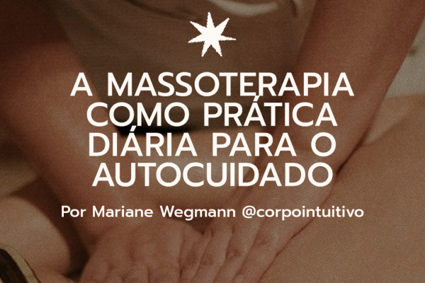 A massoterapia como prática diária para o autocuidado